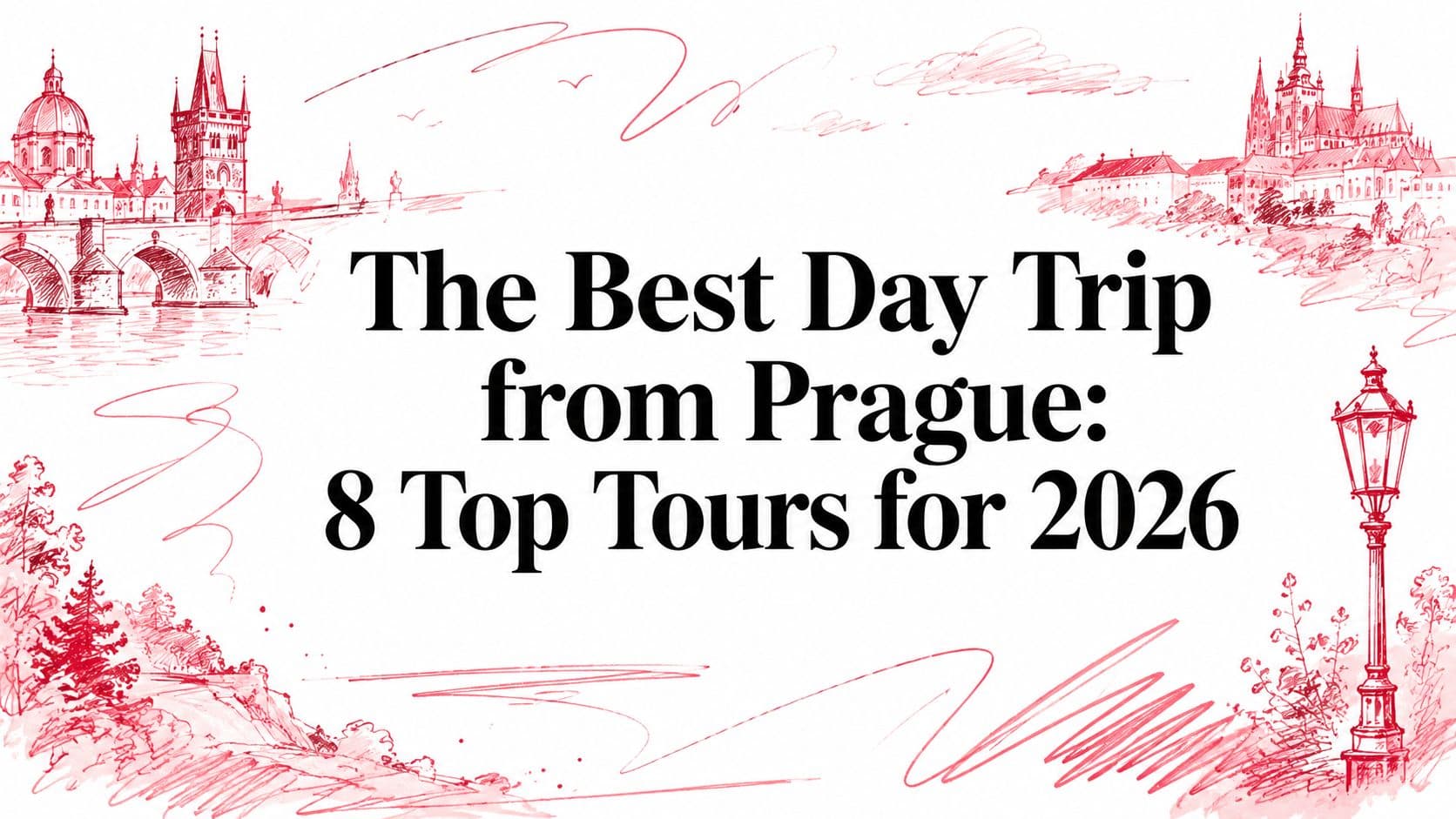 The Best Day Trip from Prague: 8 Top Tours for 2026