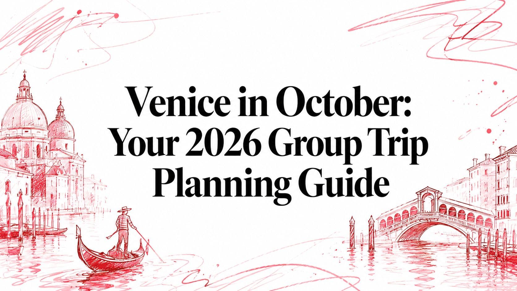 Venice in October: Your 2026 Group Trip Planning Guide